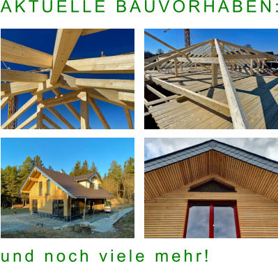 AKTUELLE BAUVORHABEN: und noch viele mehr!