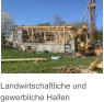 Landwirtschaftliche und gewerbliche Hallen
