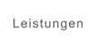 Leistungen