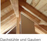 Dachstühle und Gauben